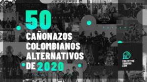 Las 50 canciones colombianas alternativas más importantes del 2020